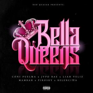 BELLAQUEENS(feat. Liah Veliz, Coni Puelma, Jvpo Bae, Pirosky, Mambah & Belencitta) (Explicit)