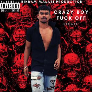 Crazy Boy **** Off (feat. Rap God) (Explicit)