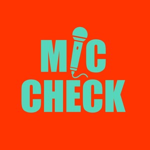 Mic Check