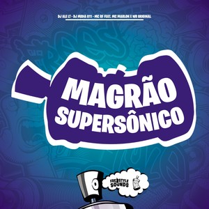Magrão Supersônico (Explicit)