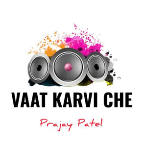 Vaat Karvi Che