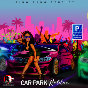 Car Park Riddim (Explicit)