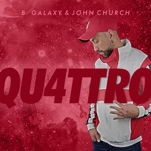 Quattro (B.galaxy and John Church) [Explicit]