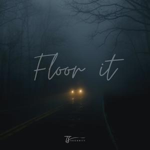Floor it