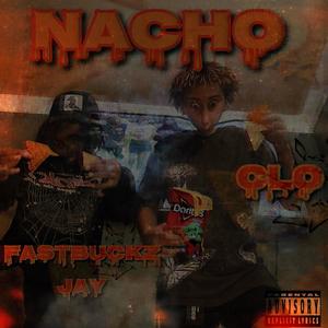 Nacho (feat. Fastbuckz Jay) [Explicit]