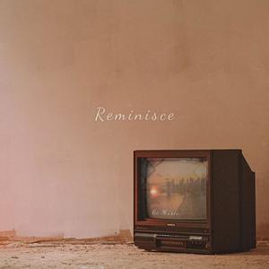 Reminisce