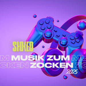 Musik zum Zocken 2025 by STOKED (Explicit)