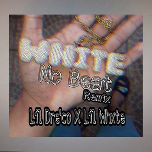 Whxte no Beat (Explicit)