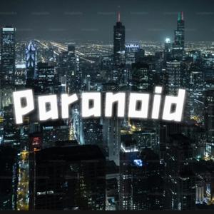 Paranoid (Explicit)