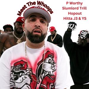 Meet The Whoops (feat. P Worthy, Slumlord Trill, Hopout, Hitta J3 & YS) [Explicit]