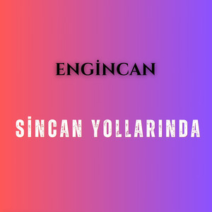 Sincan Yollarında