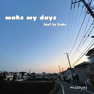 make my days