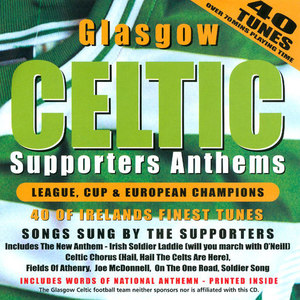 Glasgow Celtic Supporters Anthems