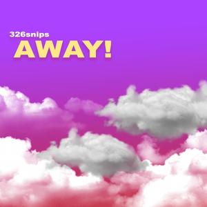 Away! (Explicit)