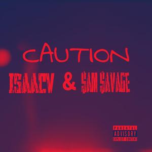 Caution (feat. $am $avage) (Explicit)