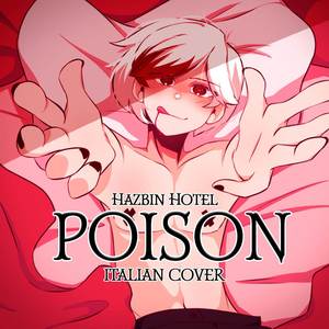 Poison [Hazbin Hotel] (Italian Cover) (Remix)