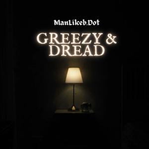 Greezy & Dread (Explicit)