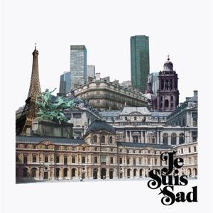Je Suis Sad (Explicit)