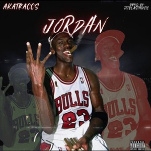 Jordan(feat. JetBlastMusic) (Explicit)