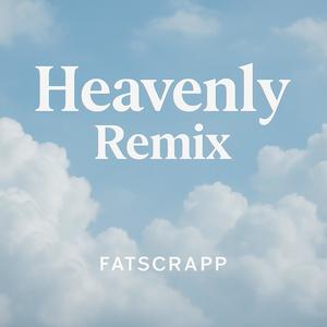 Heavenly (Remix|Explicit)
