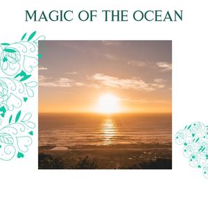 Magic Of The Ocean