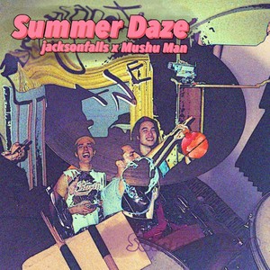 summer daze (feat. Mushu Man)