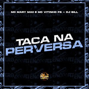 Taca na Perversa (Explicit)