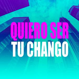 Quiero Ser Tu Chango (Explicit)