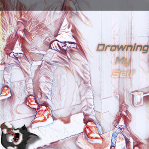 Drowning Myself (Explicit)