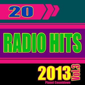 20 Radio Hits 2013, Vol. 3 (Explicit)