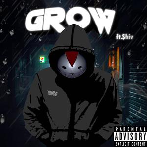 Grow (feat. $hiv) [Explicit]