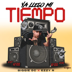 Biggie Dc - Ya Llego Mi Tiempo (Explicit)