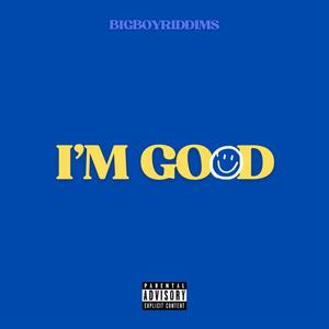 I'm Good (feat. Claud & DaksRaps) [Explicit]