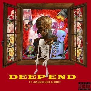 Deep End(feat. Lilsunofgod & Kobi!) (Explicit)