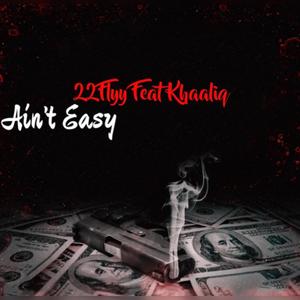 Aint Easy (freestyle) (feat. khaaliq) [Explicit]