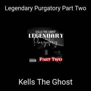 Legendary Purgatory Part Two (Explicit)