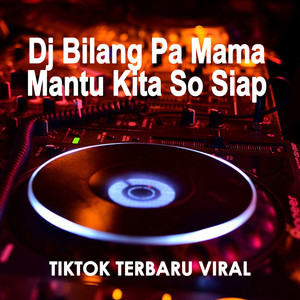 Dj Bilang Pa Mama Mantu Kita So Siap Tiktok Terbaru Viral