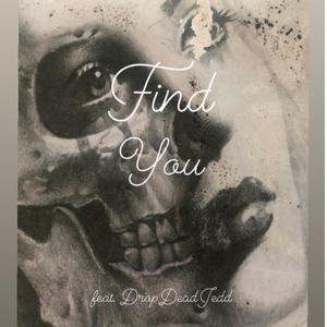 Find You (feat. DropDeadJedd) (feat. DropDeadJedd|Explicit)