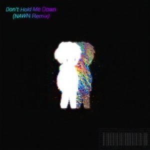 Don't Hold Me Down (NAWN Remix)