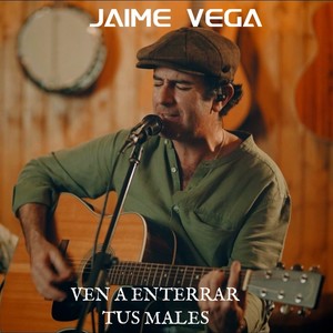 VEN A ENTERRAR TUS MALES