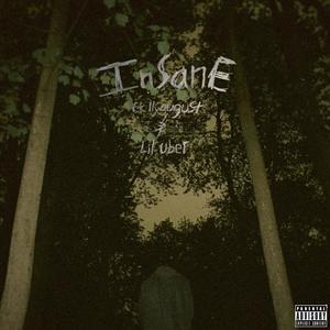 Insane (feat. ilyaugust & Lil Uber) (Explicit)