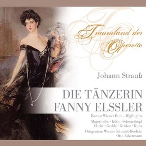 Die Tänzerin Fanny Elssler - Bleibst du treu im Ehejoch / Treue ist kein leerer Wahn