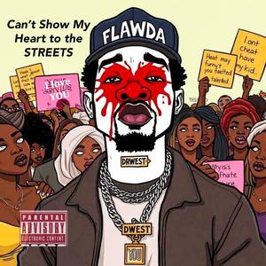 Can't show my heart to the streets (Explicit)