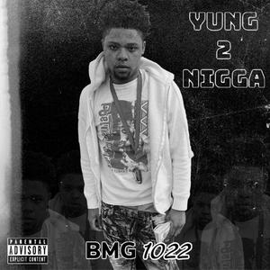 Yung 2 Nigga (Explicit)