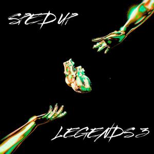 SPED UP LEGENDS 3 (Explicit)