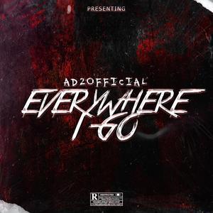 Everywhere I Go (Explicit)