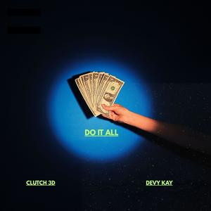 DO IT ALL (feat. Clutch.3D) (Explicit)