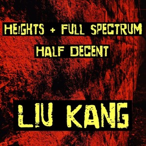 Lui Kang (feat. Half Decent, Full Spectrum) [Explicit]