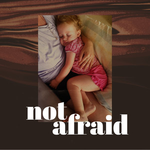 Not Afraid