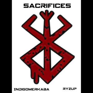 Sacrifices (feat. Indigomerkaba) (Explicit)